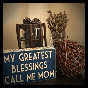 My greatest blessing call me mom!